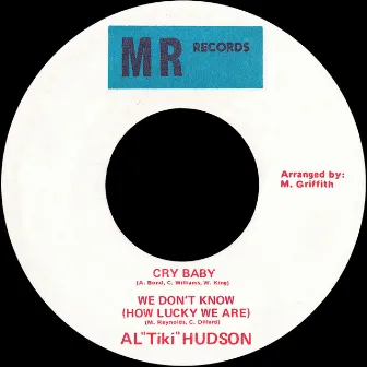 Cry Baby b/w We Don't Know (How Lucky We Are) by Al Hudson