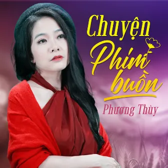 Chuyện Phim Buồn by Phượng Thúy