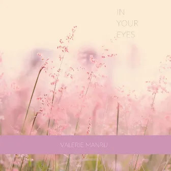 In Your Eyes by Valerie Manru