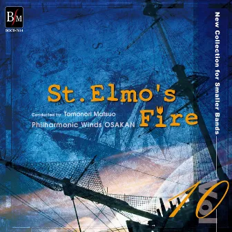 New Collection for Smaller Bands vol.10 St. Elmo's Fire by Philharmonic Winds OSAKAN