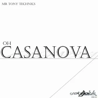 Oh Casanova by Mr. Tony Technics