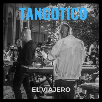 El Viajero by Tangótico