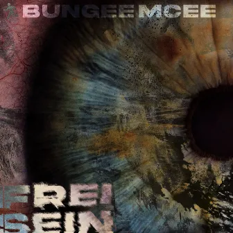 Frei sein by BunGeeMcee