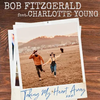 Taking My Heart Away by Bob Fitzgerald