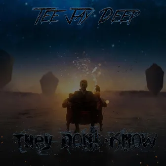 They Don't Know by Tee Jay Deep