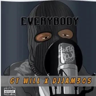 Everybody by GT WILL