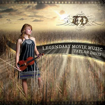 Legendary Movie Music by Taylor Davis