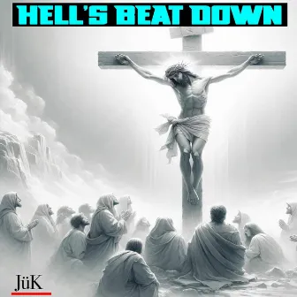 Hell's Beat Down by Jük