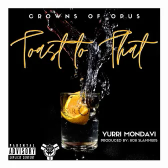 Toast to That by Yurri Mondavi