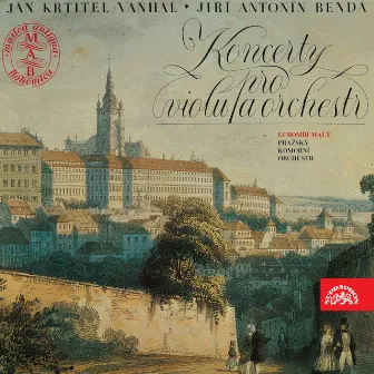 Vaňhal, Benda: Viola Concertos by Lubomír Malý