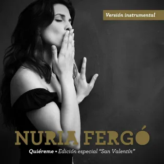 Quiéreme (Versión Instrumental. Edición Especial San Valentín) by Nuria Fergó