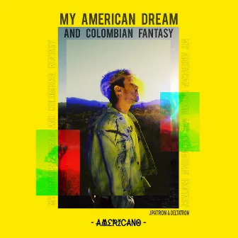 My American Dream and Colombian Fantasy - EP by Deltatron