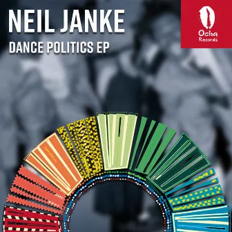 Dance Politics EP by Neil Janke