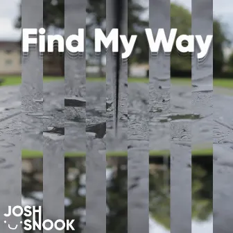 Find My Way by Josh Snook