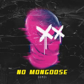 No Mongoose by Domzi