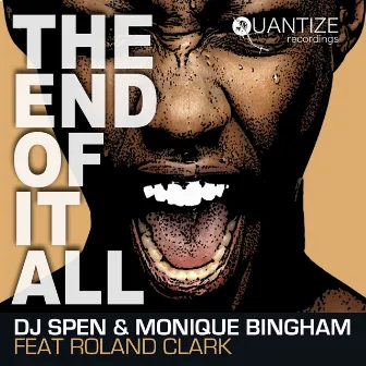 The End Of It All (DJ Spen & Reelsoul Original Radio Edit) by Monique Bingham