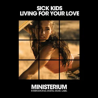 Living For Your Love by Sick Kids