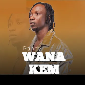 Wana Kem by Pandy