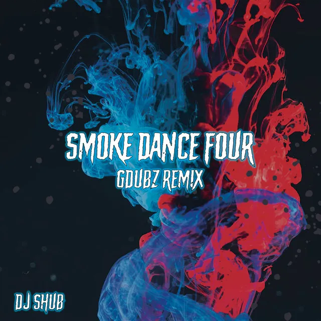 Smoke Dance Four - GDubz Remix