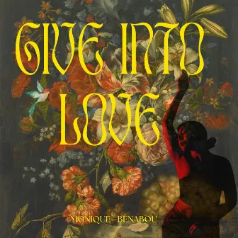 Give Into Love by Monique Benabou