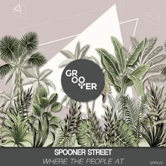 Where The People At by Spooner Street