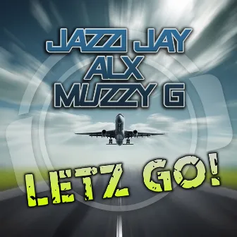 Letz Go! by Muzzy G.