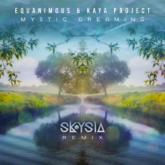 Mystic Dreaming (Skysia Remix) by Skysia