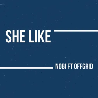 SHE LIKE by Offgrid