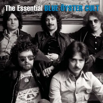 The Essential Blue Öyster Cult by Blue Öyster Cult