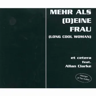 Mehr als (D)eine Frau (Long Cool Woman In A Black Dress) by Allan Clarke