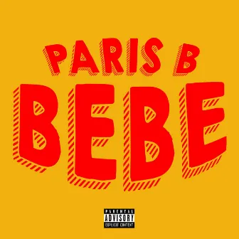 BEBE by Paris B