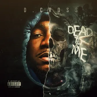 Dead To Me by D.Cross