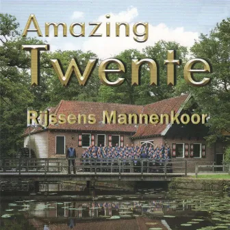 Amazing Twente by Rijssens Mannenkoor