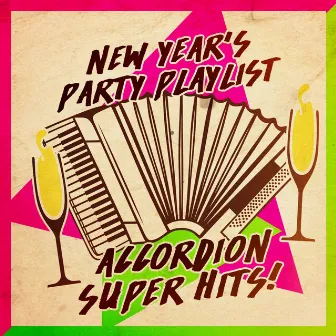 New Year's Party Playlist: Accordion Super Hits by Unknown Artist