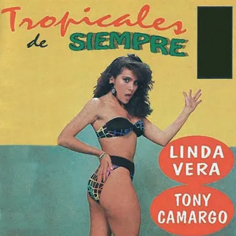 Tropicales de Siempre by Linda Vera