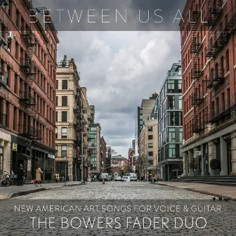 Between Us All: New American Art Songs for Voice & Guitar by The Bowers Fader Duo