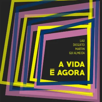 A Vida É Agora by Lau e Eu