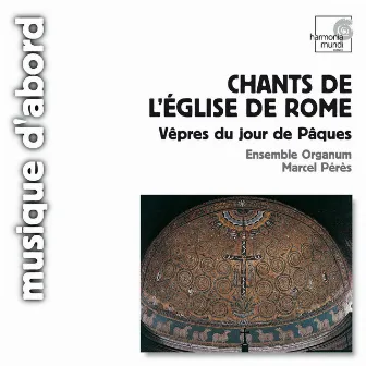 Old Roman Chant - Vespers for Easter Sunday by Marcel Pérès