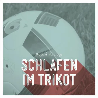 Schlafen im Trikot by Kayo