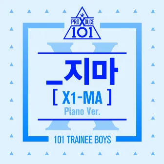 X1-MA (Piano Version) by PRODUCE X 101