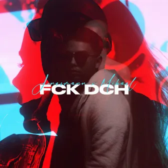 FCK DCH by Mikael