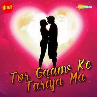 Tor Gaanv Ke Tariya Ma by Munmun