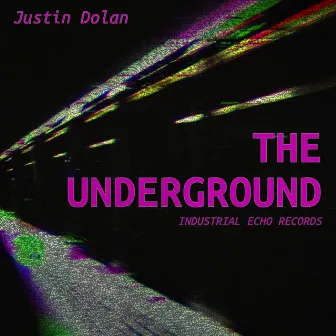 The Underground by Justin Dolan