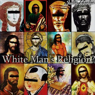 White Man's Religion? by Justin Martyr