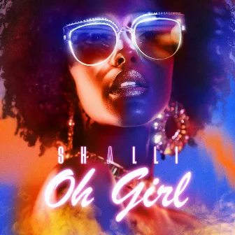 Oh Girl by Shalli