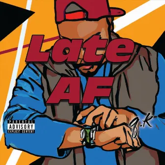 Late AF by Q.K