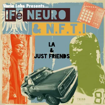 La & Just Friends by N.F.T.I