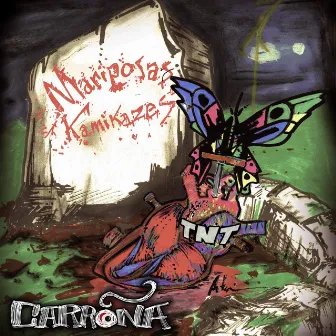 Mariposas Kamikazes by Carroña