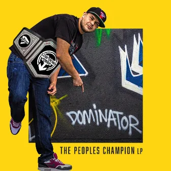 The Peoples Champion LP by Dominator