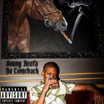 No Comeback by Young Keefa